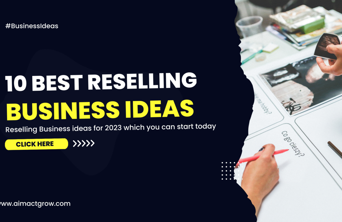 10 Best Reselling Business Ideas For You